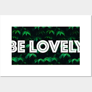 Be lovely Posters and Art